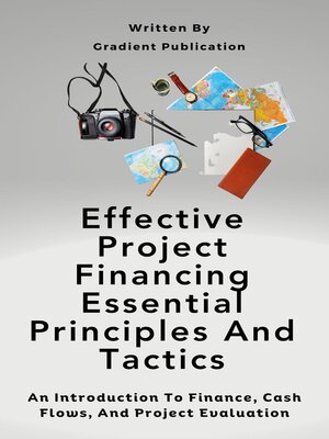 cover image of Effective Project Financing Essential Principles and Tactics